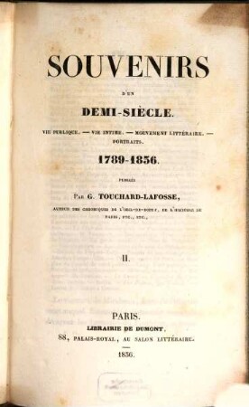 Souvenirs d'un Demi-Siècle : Vie publique - Vie intime - Mouvement litteraire - Portraits; 1789 - 1836. 2
