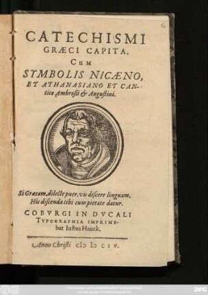 Catechismi Graeci Capita : Cum Symbolis Nicaeno, Et Athanasiano Et Cantico Ambrosii & Augustini