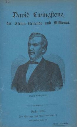 David Livingstone, der Afrika-Reisende und Missionar