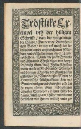 Tröstlike Exempel uth der hilligen Schrifft/ van der vorgevinge der Sünde/ Gnade unde Barmherticheit Gades ...