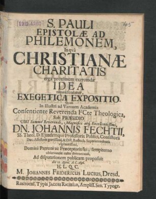 S. Pauli Epistolae Ad Philemonem, In qua Christianae Charitatis erga proximum exercendae Idea repraesentatur, Exegetica Expositio