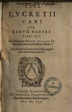 Titi Lvcretii Cari De Rervm Natvra Libri Sex, Ad postremam Oberti Gifanii IC. emendationem accuratissimè restituti ...