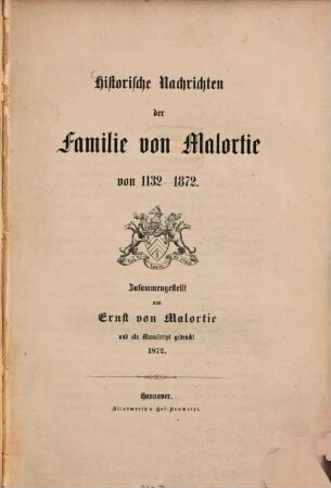 Historische Nachrichten der Familie von Malortie : von 1132 - 1872. [1], [Hauptwerk]