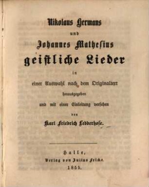Nikolaus Hermans und Johannes Mathesius geistliche Lieder
