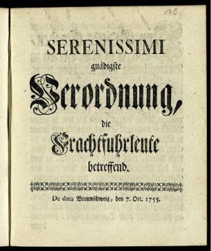 Serenissimi gnädigste Verordnung, die Frachtfuhrleute betreffend : De dato Braunschweig, den 7. Oct. 1755