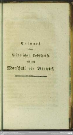 Entwurf einer historischen Lobschrift auf den Marschall von Berwick