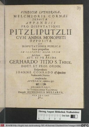 Vindiciae Lutheranae : Melchioris Cornaei Jesuitae Appendici Pro Disputatione Pitzliputzlii Cum Anima Monopisti Oppositae
