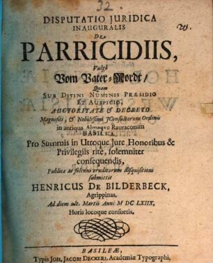 Disp. iur. inaug. de parricidiis, vulgo vom Vater-Mordt