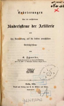 Erörterungen über die verschiedenen Zündersysteme der Artillerie und ihre Anwendung auf die beiden preußischen Geschützsysteme