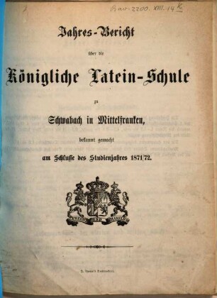 Jahres-Bericht der Königlichen Latein-Schule zu Schwabach, 1871/72