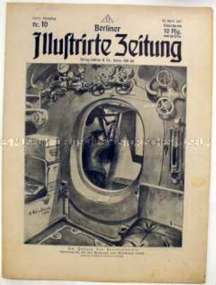 Wochenzeitschrift "Berliner Illustrirte Zeitung" u.a. zum U-Boot-Krieg und zum Kriegseintritt der Vereinigten Staaten