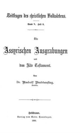 Die assyrischen Ausgrabungen und das Alte Testament / von Rudolf Buddensieg