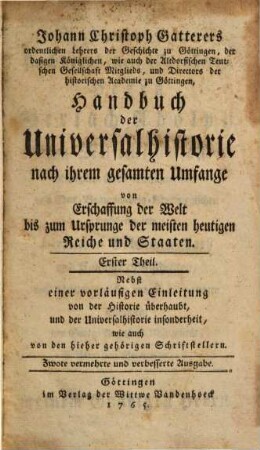 Johann Christoph Gatterers Handbuch der Universalhistorie nach ihrem gesamten Umfange. 1, Von Erschaffung der Welt bis zum Ursprunge der meisten heutigen Reiche und Staaten