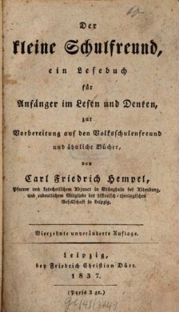Der kleine Schulfreund : ein Lesebuch für Anfänger im Lesen und Denken, zur Vorbereitung auf den Volksschulenfreund und ähnliche Bücher