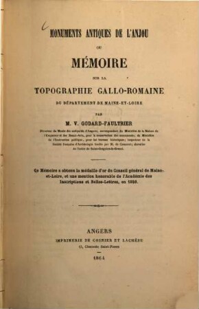 Monuments antiques de l'Anjou ou Mémoire sur la topographie Gallo-Romaine du département de Maine-et-Loire