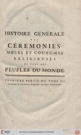 Premiere partie du tome III: Contenant les cérémonies religieuses des Grecs Schismatiques