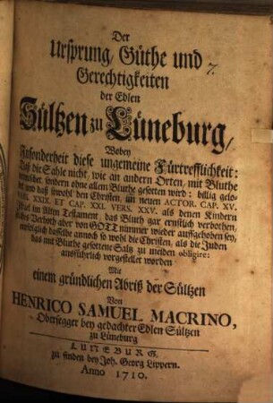 Der Ursprung, Güthe und Gerechtigkeiten der edlen Sültzen zu Lüneburg : mit einem gründlichen Abriß der Sültzen