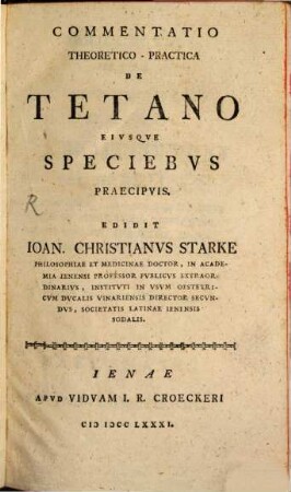 Commentatio Theoretico-Practica De Tetano Eivsqve Speciebvs Praecipvis