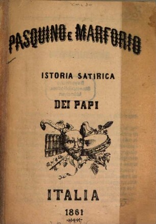 Pasquino e Marforio : Istoria satirica dei papi