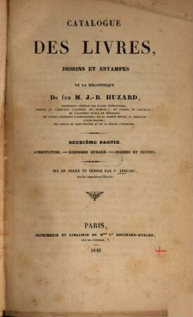 Catalogue des livres, dessins et estampes de la bibliotheque de feu J. B. Huzard. Partie 2