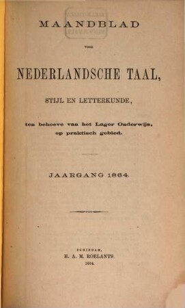 Maandblad voor Nederlandsche Taal, Stijl en Letterkunde ten behoeve van het Lage Onderwijo op praktisch gebied, 1864