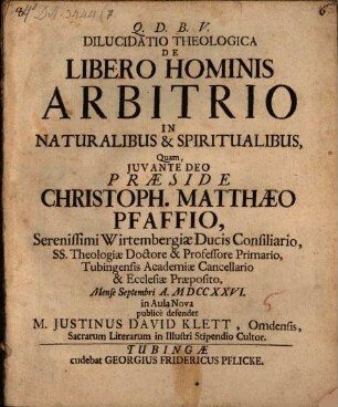 Dilucidatio theologica de libero hominis arbitrio in naturalibus et spiritualibus
