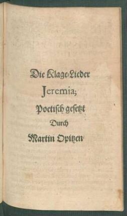 Die Klage-Lieder Jeremia; Poetisch gesetzt Durch Martin Opitzen