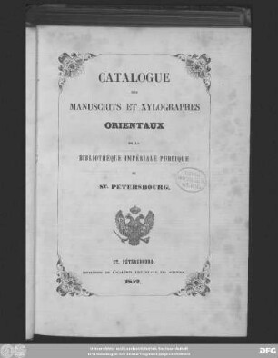 Catalogue des manuscrits et xylographes orientaux de la Bibliothèque Impériale Publique de St.-Pétersbourg
