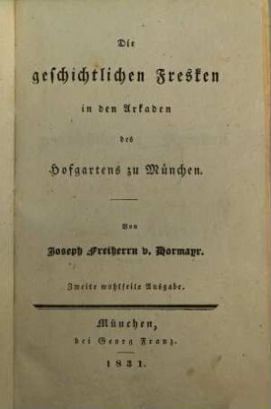 Die Freskogemälde unter den Arkaden des Kgl. Hofgartens zu München, 1. Die geschichtlichen Fresken in den Arkaden des Kgl. Hofgartens zu München