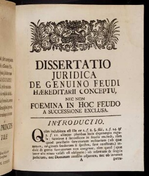 1-37, Dissertatio Juridica De Genuino Feudi Haereditarii Conceptu, Nec Non Foemina In Hoc Feudo A Successione Exclusa.