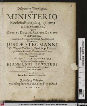 Disputatio Theologica De Ministerio Ecclesiastico, deq[ue] legitima ad illud vocatione
