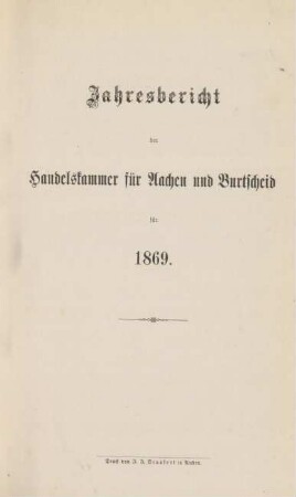 1869: Jahresbericht der Handelskammer für Aachen und Burtscheid / Handelskammer Aachen-Burtscheid