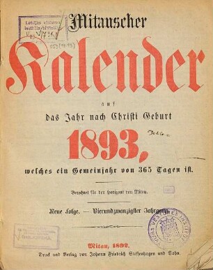 Mitauscher Kalender : auf das Jahr nach Christi Geburt .... 1893 = N.F., Jg. 24 (1892)