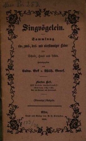 Singvögelein : Sammlung ein-, zwei-, drei- und vierstimmiger Lieder für Schule, Haus und Leben. 5. Stereotyp-Ausg. - 1855. - 24 S.