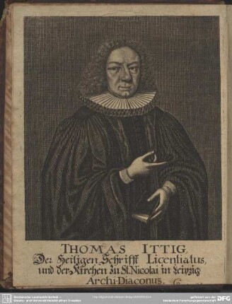 Thomas Ittig, Der heiligen Schrifft Licentiatus, und der Kirchen zu St. Nicolai in Leipzig Archi-Diaconus