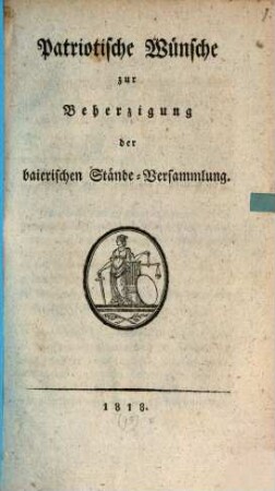 Patriotische Wünsche zur Beherzigung der baierischen Stände-Versammlung