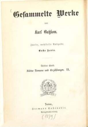 Gesammelte Werke, 3. Kleine Romane und Erzählungen ; 2 : Die Wellenbraut. Die Selbsttaufe. Die Nihilisten. Die Curstauben. Das Stelldichein. König Franz in Fontainebleau. Die Diakonissin