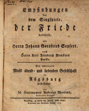 Empfindungen bey dem Singspiele, der Friede betitelt, von H. Joh. Gottfried Seyfert, nach Carl Fr. Bruckers Poesie