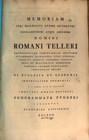Memoriam ... Romani Telleri ... prorammate fun. conservat Academiae Lipsiensis Rector : [inest vita Telleriana, aut. est Jo. Erh. Kapp]