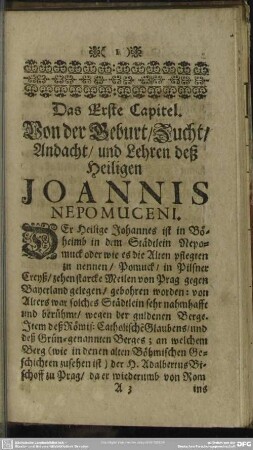 Das Erste Capitel. Von der Geburt, Zucht, Andacht, und Lehren deß Heiligen Joannis Nepomuceni