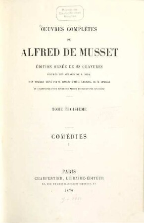 Oeuvres complètes de Alfred de Musset : édition ornée de 28 gravures d'après les dessins de M. Bida, d'un portrait gravé par M. Flameng d'après l'original de M. Landelle et accompagnée d'une notice sur Alfred de Musset par son frère, 3. Comédies I