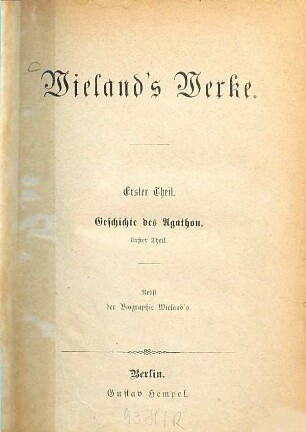 Wieland's Werke. 1, Geschichte des Agathon ; 1 : nebst der Biographie Wielands