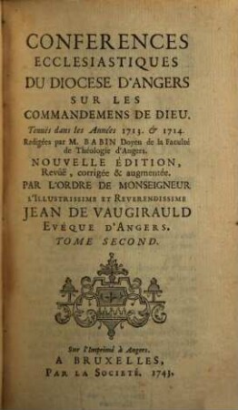 Conferences Ecclesiastiques Du Diocese D'Angers, 2. Sur Les Commandemens De Dieu : Tenues dans les Années 1713. & 1714.