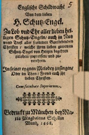 Englische Schildwacht Von dem lieben H. Schutz-Engel : In Lob vnd Ehr aller lieben heiligen Schutz-Engeln, ...