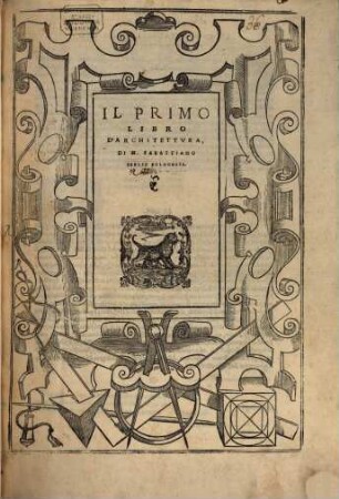 Il ... Libro D'Architettura Di M. Sabastiano Serlio Bolognese. 1