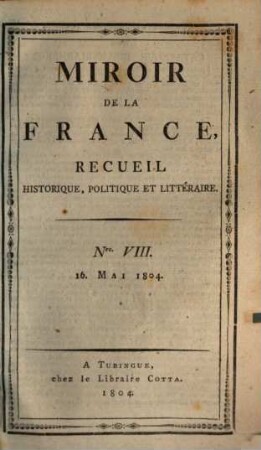 Miroir de la France : recueil historique, politique et littéraire, 8. 1804, 16. Mai