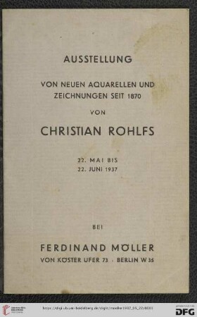 Ausstellung von neuen Aquarellen und Zeichnungen seit 1870 von Christian Rohlfs : 22. Mai bis 22. Juni 1937 bei Ferdinand Möller, Berlin