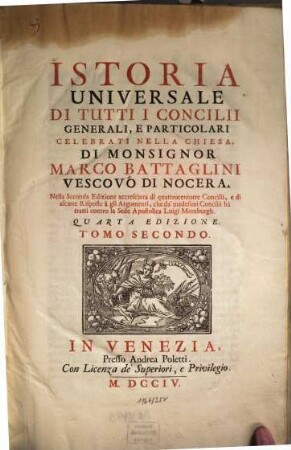 Istoria universale di tutti i Concilii generali e particolari celebrati nella chiesa : nella Seconda Edizione accresciuta di Quattrocentotre Concilii, e di alcune Risposte à gli Argomenti, che da' medesimi Concilii hà tratti contro la Sede Apostolica Luigi Memburgh, 2