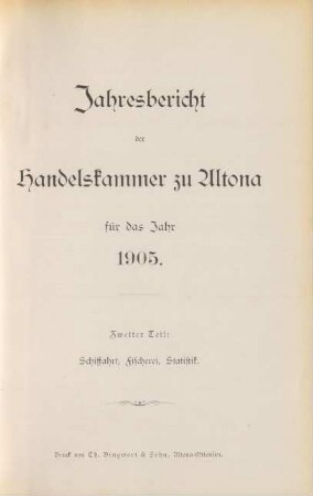 1905: Jahresbericht der Handelskammer zu Altona. 2. Theil / Handelskammer <