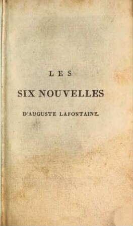 Les six nouvelles d'Auguste Lafontaine. 1
